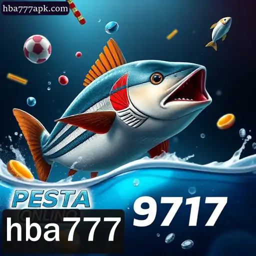 hba777: Aventura de Pesca Online com Cassino, Slots e Apostas Esportivas