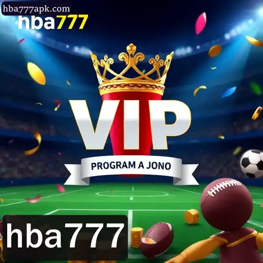 hba777: Programa VIP - Experiência Exclusiva em Cassino e Apostas Online